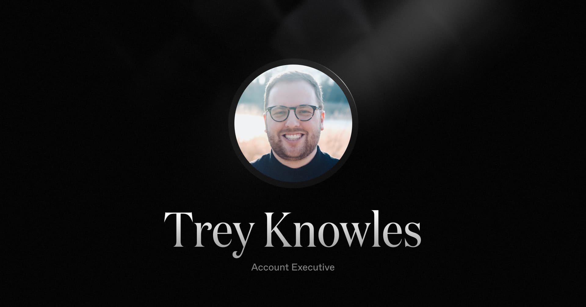 Welcoming Trey Knowles, our new Founding Account Executive